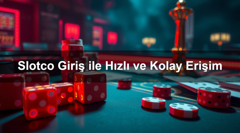 Slotco Giriş ile Hızlı ve Kolay Erişim