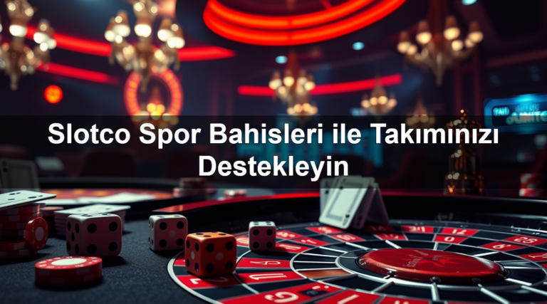 Slotco Spor Bahisleri ile Takımınızı Destekleyin
